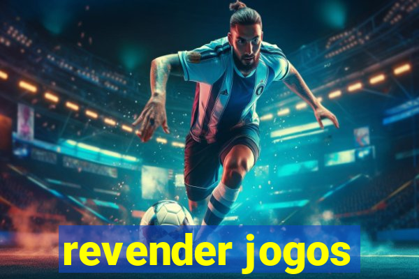 revender jogos